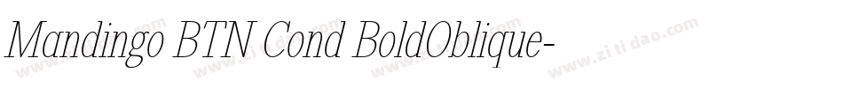 Mandingo BTN Cond BoldOblique字体转换